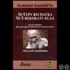 GUARAN KUAARETA EEYPY RECHAUKA EEREKOKATU KUA - Por FLIX DE GUARANIA - Ao 2010